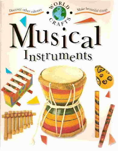 Beispielbild fr Musical Instruments (World Crafts) zum Verkauf von Wonder Book