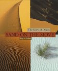Sand on the Move: The Story of Dunes (First Books - Earth and Sky Science) (9780531158890) by Gallant, Roy A.