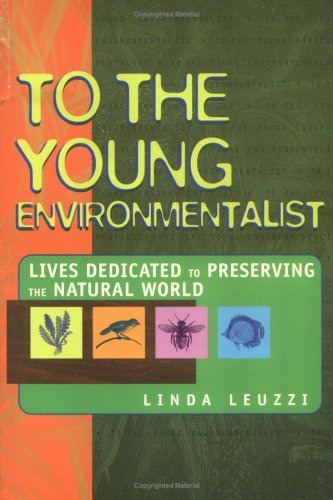 Stock image for To the Young Environmentalist: Lives Dedicated to Preserving the Natural World for sale by Robinson Street Books, IOBA