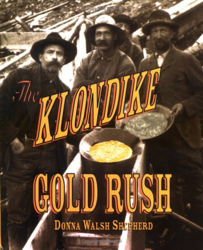 Beispielbild fr The Klondike Gold Rush (First Books--Western U.S. History) zum Verkauf von Wonder Book