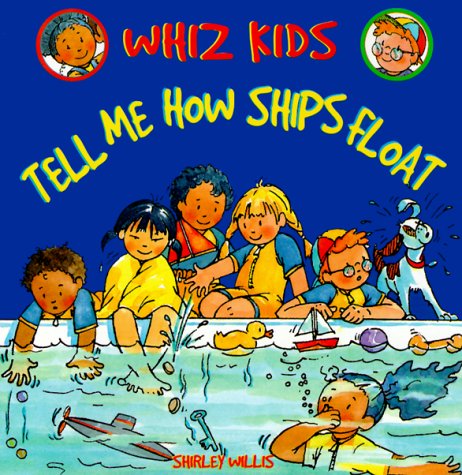 Stock image for Tell Me How Ships Float (Whiz Kids) for sale by HPB-Diamond