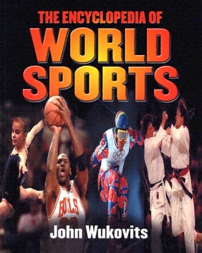 The Encyclopedia of World Sports (Reference) (9780531161340) by Wukovits, John