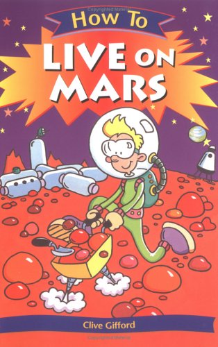 Stock image for How To Live on Mars for sale by BookHolders