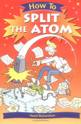 Imagen de archivo de How To Split the Atom (How To) a la venta por SecondSale