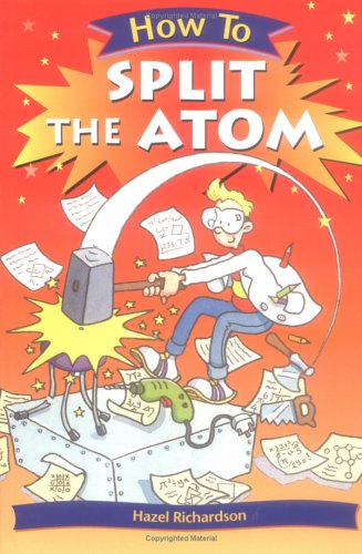 Stock image for How To Split the Atom (How To) for sale by Ergodebooks