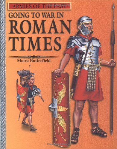 Stock image for Going to War in Roman Times (Armies of the Past) for sale by Half Price Books Inc.