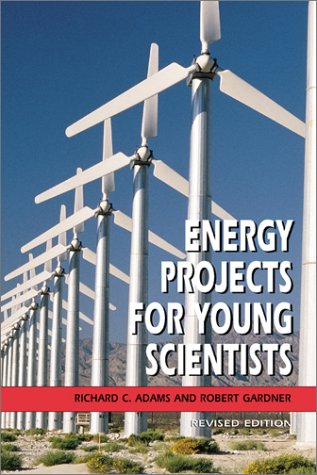 Beispielbild fr Energy Projects for Young Scientists (Revised Edition) zum Verkauf von The Maryland Book Bank