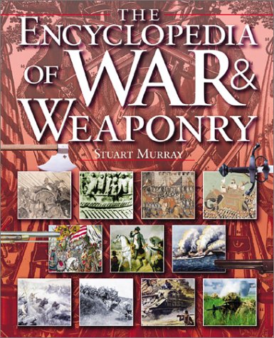 Beispielbild fr The Encyclopedia of War and Weaponry zum Verkauf von Better World Books: West