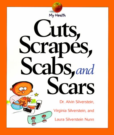 Beispielbild fr Cuts, Scrapes, Scabs, and Scars zum Verkauf von Better World Books