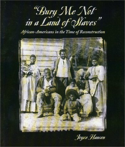 Imagen de archivo de Bury Me Not in a Land of Slaves: African-Americans in the Time of Reconstruction a la venta por ThriftBooks-Atlanta