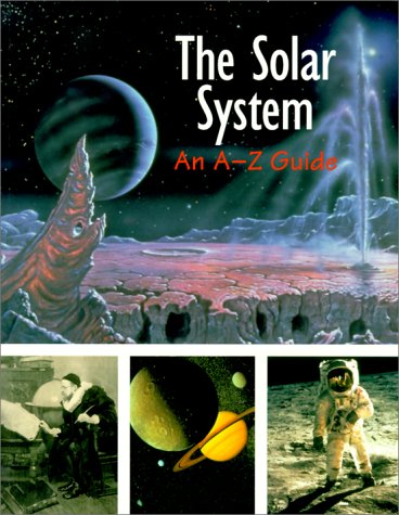 Beispielbild fr The Solar System: An A-Z Guide (Reference) zum Verkauf von Wonder Book