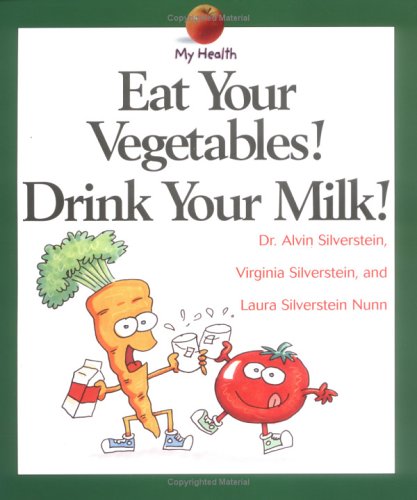 Stock image for Eat Your Vegetables! Drink Your Milk! (My Health) for sale by Gulf Coast Books