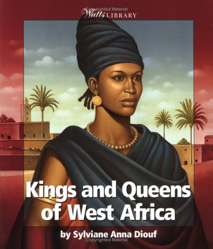 Beispielbild fr Kings and Queens of West Africa (Watts Library: Africa-Kings and Queens) zum Verkauf von SecondSale