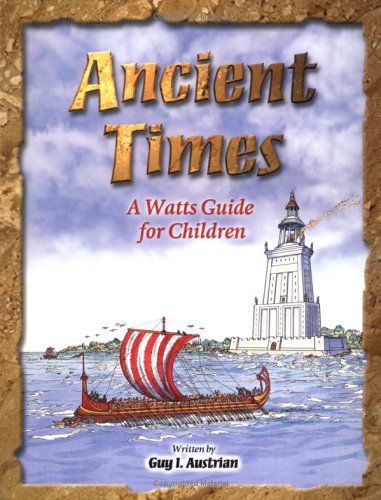Stock image for Ancient Times: A Watts Guide for Children (Reference) for sale by SecondSale
