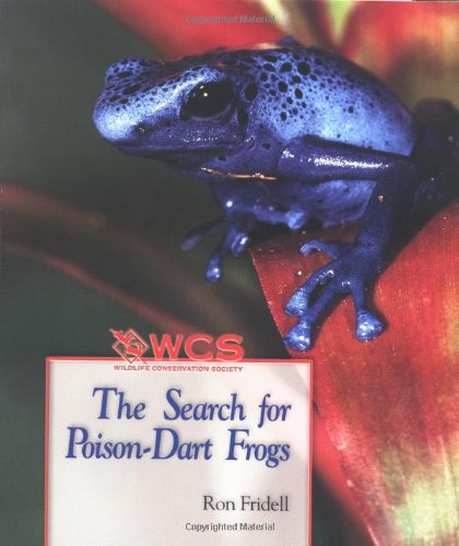 Imagen de archivo de The Search for Poison-Dart Frogs (Wildlife Conservation Society Books) a la venta por SecondSale