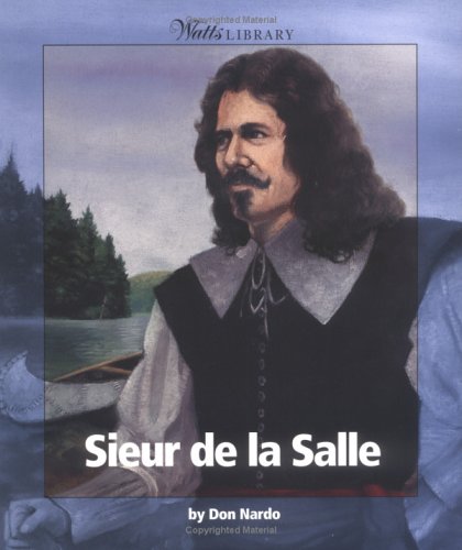 Sieur de la Salle (Exploration) (9780531165812) by Nardo, Don