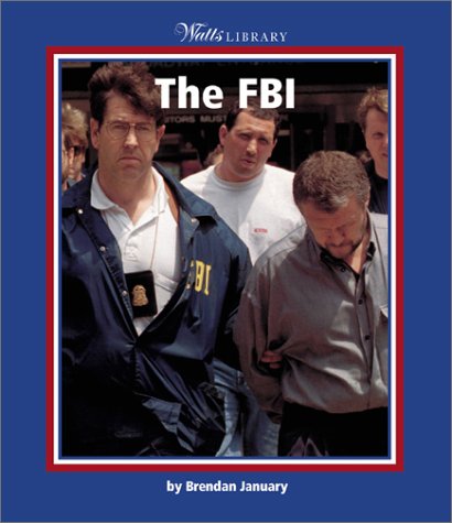 Imagen de archivo de The FBI (Watts Library(tm): U.S. Government & Military) a la venta por Wonder Book