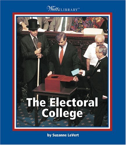 The Electoral College (Watts Library) (9780531166062) by Levert, Suzanne