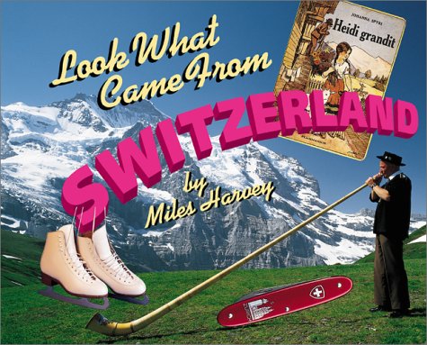 Stock image for Look What Came from Switzerland for sale by Better World Books