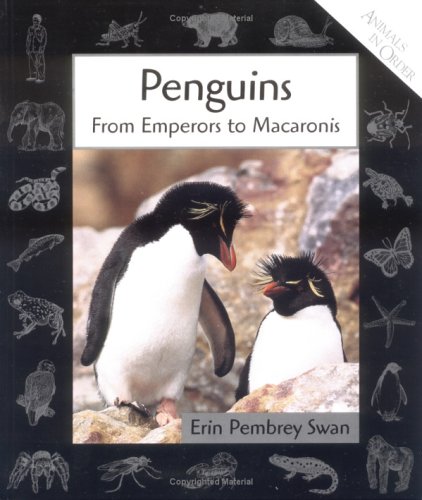 Stock image for Penguins: From Emperors to Macaronis (Animals in Order) for sale by Wonder Book