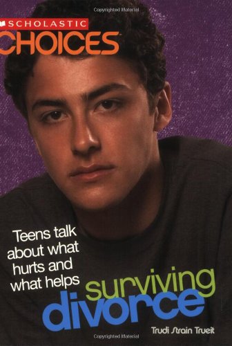 Imagen de archivo de Surviving Divorce: Teens Talk About What Hurts And What Helps (Choices) a la venta por SecondSale