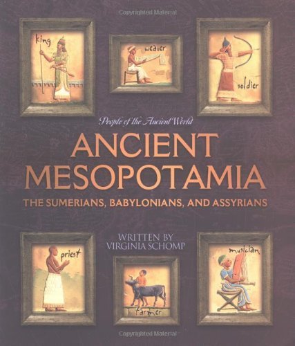 Imagen de archivo de Ancient Mesopotamia: The Sumerians, Babylonians, and Assyrians (People of the Ancient World) a la venta por HPB-Emerald