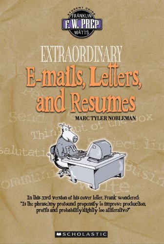 Extraordinary E-mails, Letters, And Resumes (F. W. Prep) (9780531167595) by Nobleman, Marc Tyler