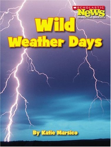 Imagen de archivo de Scholastic News Nonfiction Readers: Wild Weather Days a la venta por Better World Books