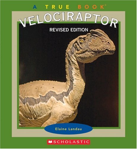 Velociraptor (True Books) (9780531168332) by Landau, Elaine