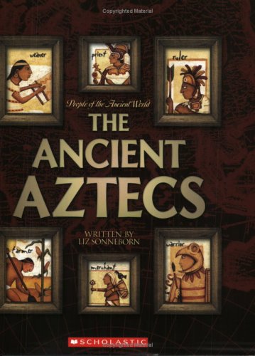 9780531168448: The Ancient Aztecs (People of the Ancient World)