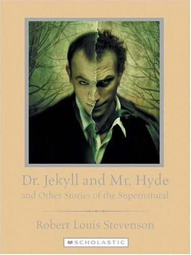 Stock image for Dr. Jekyll and Mr. Hyde: And Other Stories of the Supernatural (Scholastic Classics) for sale by Ergodebooks