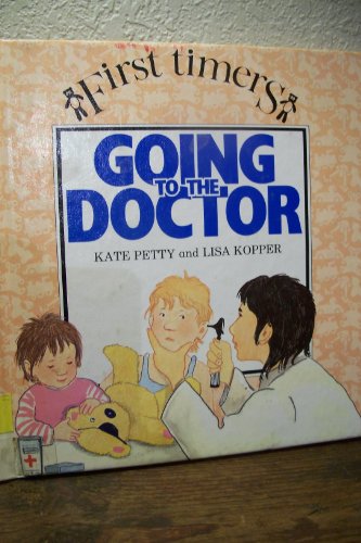 Stock image for Going to the Doctor (First Timers) for sale by Library House Internet Sales