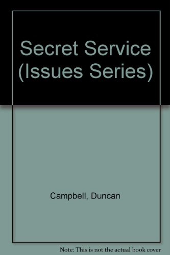 Secret Service (Issues Series) (9780531170793) by Campbell, Duncan