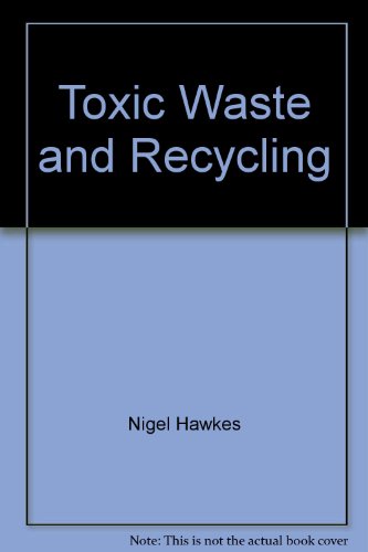 Toxic waste and recycling (Issues) (9780531170809) by Hawkes, Nigel