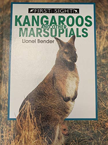 Kangaroos and Other Marsupials (First Sight) (9780531171028) by Bender, Lionel