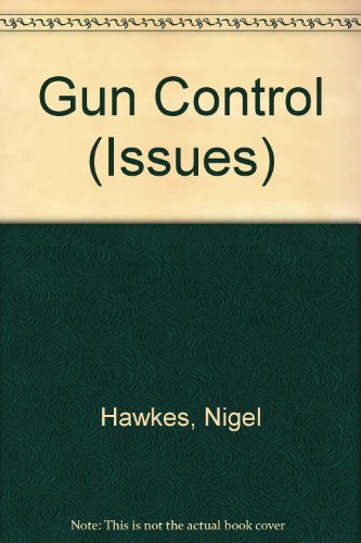 Issues.Issues.Issues: GUN CONTROL