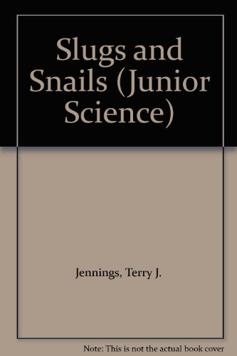 Slugs and Snails (Junior Science) (9780531171288) by Jennings, Terry J.; Anstey, David