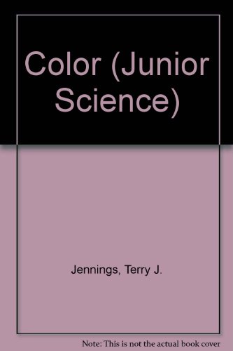 Color (Junior Science) (9780531171295) by Jennings, Terry J.