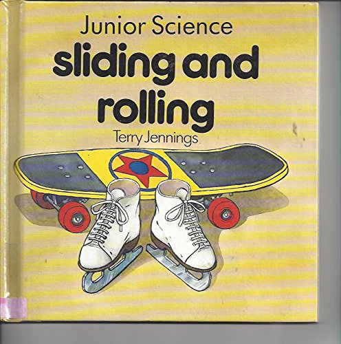 Sliding and Rolling (Junior Science) (9780531171301) by Jennings, Terry J.; Anstey, David