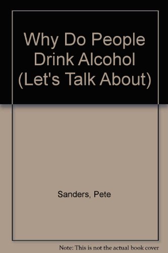 Beispielbild fr Why Do People Drink Alcohol? zum Verkauf von Better World Books