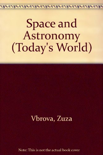 Stock image for Today's World - Space and Astronomy for sale by Books for a Cause