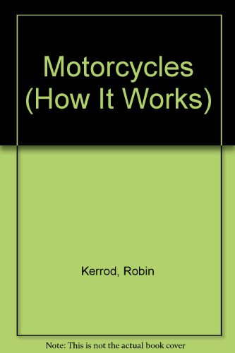 Motorcycles (How It Works) (9780531171523) by Kerrod, Robin