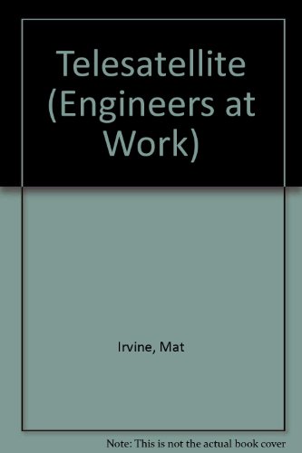 Stock image for Telesatellite (Engineers at Work) for sale by Great Matter Books