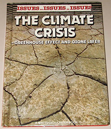 Beispielbild fr The Climate Crisis : Greenhouse Effect and Ozone Layer zum Verkauf von Better World Books