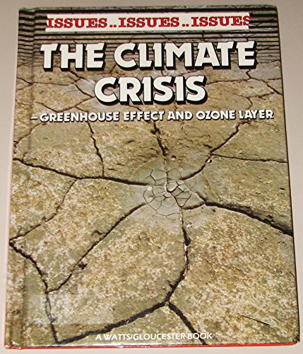 Imagen de archivo de The Climate Crisis : Greenhouse Effect and Ozone Layer a la venta por Better World Books