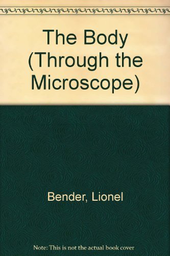 9780531171837: The Body (Through the Microscope)