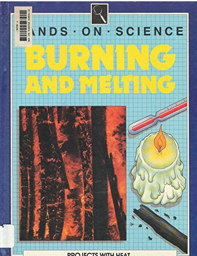 Stock image for Burning and Melting : Projects with Heat for sale by Better World Books: West