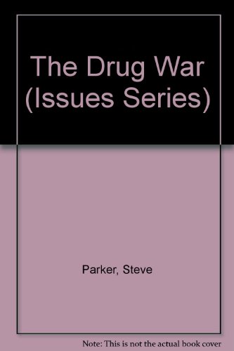 Issues.Issues.Issues: THE DRUG WAR