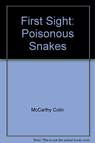 9780531172605: First Sight: Poisonous Snakes