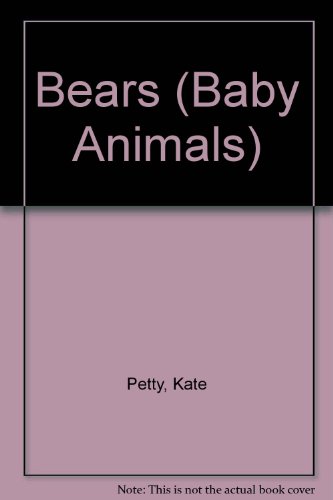 9780531172865: Bears (Baby Animals)